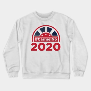 CarmelNo 2020 Crewneck Sweatshirt